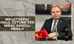 Öztürk; “Miraç Kandili, İlahi Buluşma ve Yeniden Doğuştur”