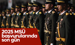 2025 MSÜ başvurularında son gün