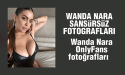 Wanda Nara’nın sansürsüz OnlyFans fotoğrafları! Wanda Nara sansürsüz