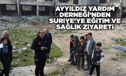 Ayyıldız Yardım Derneği’nden Suriye’ye eğitim ve sağlık ziyareti