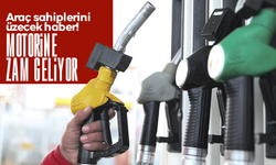 Motorine zam geliyor! İşte yeni rakamlar…