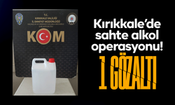 Kırıkkale’de sahte alkol operasyonu!