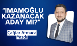 İmamoğlu Kazanacak Aday mı?