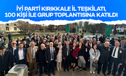 İYİ Parti Kırıkkale İl Teşkilatı, 100 kişi ile grup toplantısına katıldı