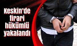 Keskin’de firari hükümlü yakalandı