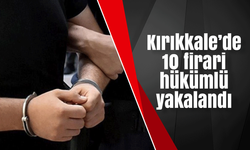 Kırıkkale’de 10 firari hükümlü yakalandı