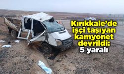 Kırıkkale’de işçi taşıyan kamyonet devrildi: 5 yaralı