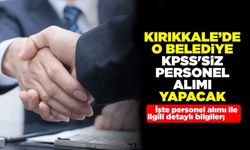 Kırıkkale’de o belediye KPSS'siz personel alacak; İşte ilanın detayları