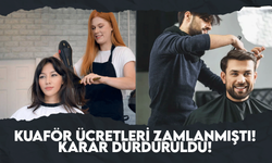 Kuaför ücretleri zamlanmıştı! Karar durduruldu!