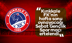 Kırıkkale FK’nin maçı ertelendi!