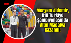 Meryem Aldemir, U18 Türkiye Şampiyonasında Altın Madalya Kazandı!