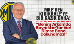 MKE’DEN KIRIKKALE’YE BİR KAZIK DAHA