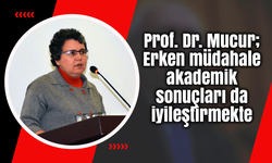 Mucur; Erken müdahale akademik sonuçları da iyileştirmekte