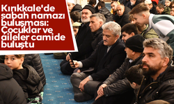 Kırıkkale'de sabah namazı buluşması: Çocuklar ve aileler camide buluştu