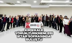 Kırıkkale Yörük Türkmenleri iftar sofrasında buluştu