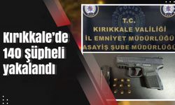 Kırıkkale’de 140 şüpheli yakalandı