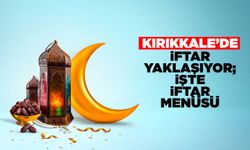 Kırıkkale’de iftar yaklaşıyor; İşte iftar menüsü