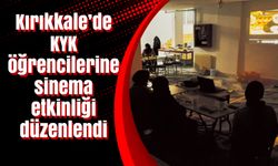 Kırıkkale’de KYK öğrencileri için sinema etkinliği düzenlendi