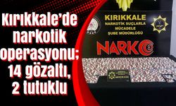 Kırıkkale’de narkotik operasyonu; 14 gözaltı, 2 tutuklu