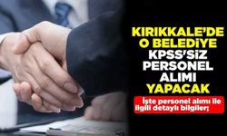 Kırıkkale’de o belediye KPSS'siz personel alacak; İşte ilanın detayları