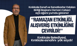 Osman Cebeci, "Ramazan etkinliği, alışveriş etkinliğine çevrildi!"