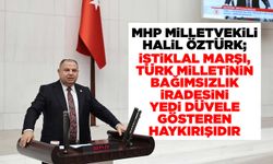 Öztürk; İstiklal Marşı, Türk milletinin bağımsızlık iradesini yedi düvele gösteren haykırışıdır