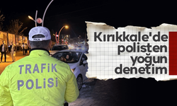 Kırıkkale'de polisten yoğun denetim