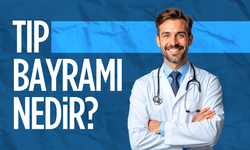 14 Mart Tıp Bayramı nedir?