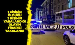 1 kişinin öldüğü 3 kişinin yaralandığı olayın firarisi yakalandı