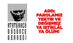 ADD; Parolamız tektir ve değişmez ya istiklâl ya ölüm!