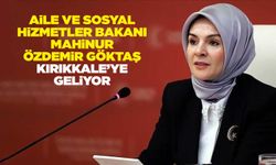 Bakan Göztaş, Kırıkkale’ye geliyor