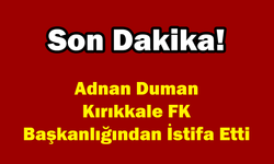 Kırıkkale FK'da Sıcak Gelişme