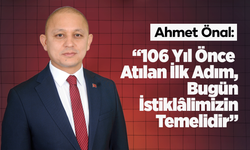 Başkan Ahmet Önal’dan 19 Mayıs mesajı: “106 Yıl Önce Atılan İlk Adım, Bugün İstiklâlimizin Temelidir”