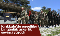 Kırıkkale'de engelliler bir günlük askerlik sevinci yaşadı