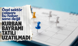 Kurban Bayramı Tatilinin Süresi Belli Oldu: Tatil 9 Gün Olmayacak