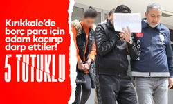 Yasadışı bahis oynamak için verilen borç para kavgasında adam kaçırıp darp ettiler: 5 tutuklama