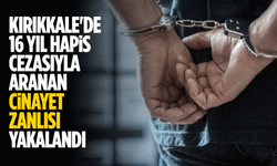 Kırıkkale'de 16 yıl hapis cezasıyla aranan cinayet zanlısı yakalandı