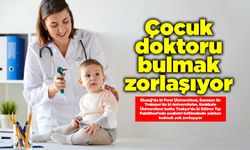 Çocuk doktoru bulmak zorlaşıyor