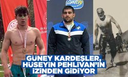 Güney Kardeşler, Hüseyin Pehlivan’ın izinden gidiyor