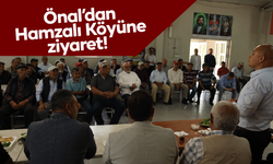 Ahmet Önal’dan Hamzalı Köyü’ne ziyaret