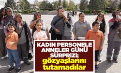 Kırıkkale’de kadın personele Anneler Günü sürprizi; gözyaşlarını tutamadılar