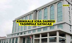 KIRIKKALE İCRA DAİRESİ TAŞINMAZ SATACAK