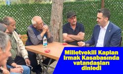 Milletvekili Kaplan, Irmak Kasabasında vatandaşları dinledi