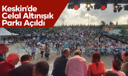 Keskin’de Kültür ve Sanatın Yeni Adresi: Celal Altınışık Parkı Açıldı