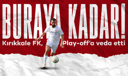 Kırıkkale FK, Play-Off’a veda etti!
