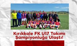 Kırıkkale FK U17 Takımı Şampiyonluğa Ulaştı!
