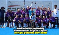 Kırıkkale Kadın Hokey Takımı’ndan büyük başarı: Avrupa yolunda dev adım