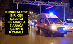 Kırıkkale’de bir kişi çaldığı iki araçla 7 araca çarptı; 6 yaralı