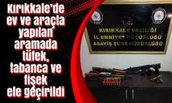 Kırıkkale’de ev ve araçta yapılan aramada tüfek, tabanca ve fişek ele geçirildi