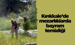 Kırıkkale’de mezarlıklarda bayram temizliği